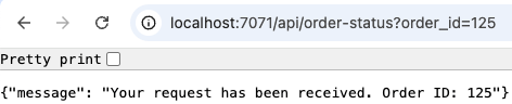 an image showing the output of a successful run of Function 1. A message saying, "Your request has been recieved. Order ID: 125".